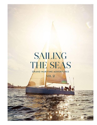 Sailing the Seas Vol. 2 Grand Maritime Adventures Gestalten (u. a.) Buch 272 S.