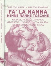 Fa' la nanna. Ninne nanne toscane. Alfredo Altieri, Alfredo Scanzani. 2004. .