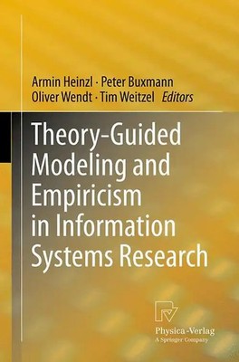 Theory-Guided Modeling and Empiricism in Information Systems Research