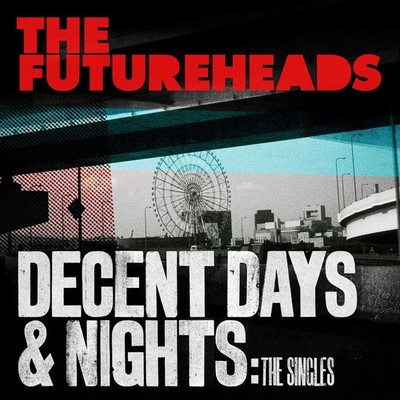 THE FUTUREHEADS DECENT DAYS AND NIGHTS NEW LP