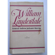 William Lauderdale SIGNED Cooper Kirk 1982 Hardcover Book Andrew Jackson Warrior