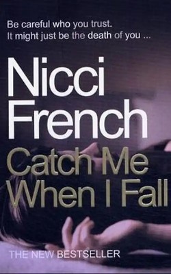 Catch Me When I Fall - Nicci French