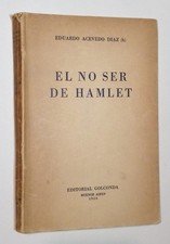 Eduardo Acevedo Diaz (h). El no ser de Hamlet. 1956 SIGNED editorial Golconda.