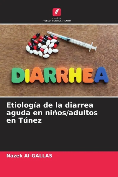 Nazek Al-Gallas | EtiologíA De La Diarrea Aguda En NiñOs/Adultos En TúNez | Buch-image