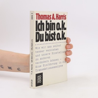 Ich bin o.k. Du bist o.k.  |  A Thomas Harris