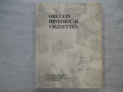 Oregon Historical Vignettes, by Paul Keller and Jack Pememt, 1974, Signed