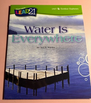 Wright Group Lead 21 Unit 4 Outdoor Explorers Water Is Everywhere Joy N. Wieder