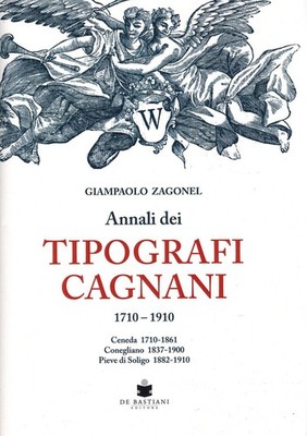 Buch - Giampaolo Zagonel - Annali Dei Typografi Cagnani 1710-1910. Asche 1710-