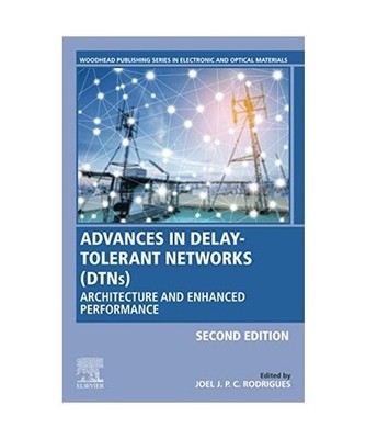 Advances in Delay-Tolerant Networks [DTNs]: Architecture and Enhanced Performanc