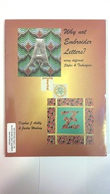 Why Not Embroider Letters?: Using Different... by J, Daphne Paperback / softback