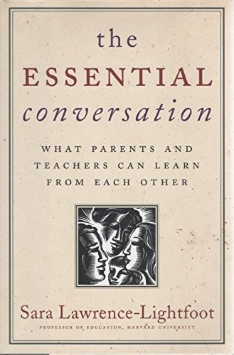The Essential Conversation: What Parents and Teachers Can Learn