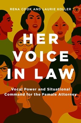 Her Voice in Law: Vocal Power and Situational Command for the Female Attorne...