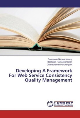 Developing A Framework For Web Service Consistency Quality Management Saravanan 