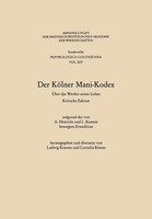 der KöLner Mani-Kodex ÜBer Das Werden Seines Leibes Ludwig (Hrsg. Koenen Buch
