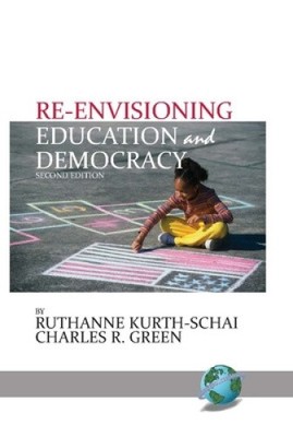 Re-envisioning Education & Democracy, 2nd Edition(HC) by Ruthanne Kurth-Schai