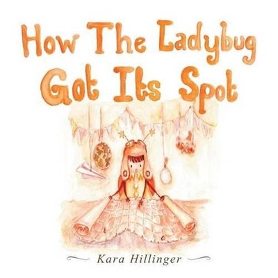 How the Ladybug Got Its Spot by Kara Hillinger (English) Paperback Book