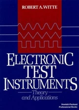 Electronic Test Instruments: Theory and Application by Witte, Robert