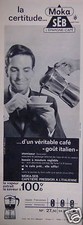 PUBLICITÉ 1961 CAFETIÈRE LA CERTITUDE MOKA SEB VÉRITABLE CAFÉ - ADVERTISING
