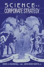Science and Corporate Strategy : Du Pont R&D, 1902–1980 (9780521028523)