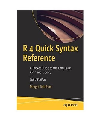 R 4 Quick Syntax Reference: A Pocket Guide to the Language, Api's and Library, M