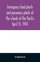 Unknown | Emergency Food Plants And Poisonous Plants Of The Islands Of The...