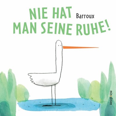 Martina Barroux Nie hat man seine Ruhe!: - ein Bilderbuch (Hardback) (UK IMPORT)