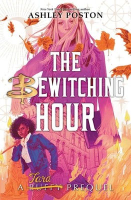 Bewitching Hour, The (a Tara Prequel): A Tara Maclay Prequel by Ashley Poston (E