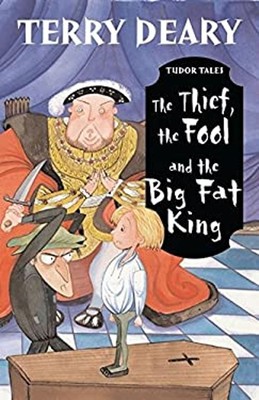 Tudor Tales: the Thief, Fool and Big Paperback Terry Deary
