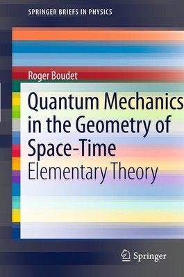 Quantum Mechanics in the Geometry of Space-Time | Roger Boudet | Taschenbuch