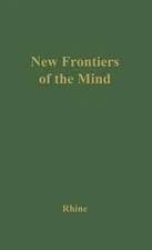 New Frontiers of the Mind: The Story of the Duke Experiments by Joseph Banks Rhi