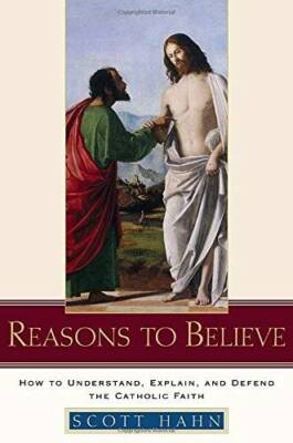 Reasons to Believe: How to Understand, Explain, and Defend the Ca - VERY GOOD