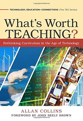 WHAT'S WORTH TEACHING: RETHINKING CURRICULUM IN THE AGE OF By Allan NEW