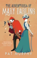 The Adventures of Mary Darling by Pat Murphy: New
