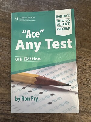 Ron Fry's How to Study Program Ser.: Ace Any Test by Ron Fry (2011, Trade...