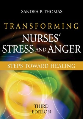 Transforming Nurses' Stress and Anger: Steps toward Healing, Third Edition by Sa