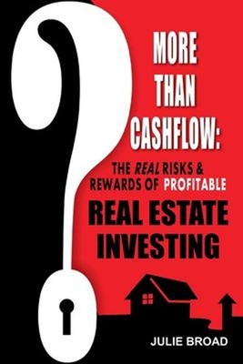 More Than Cashflow : The Real Risks and Rewards of Profitable Rea