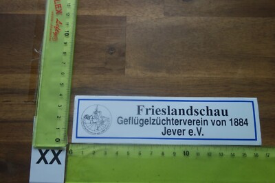 Alter Aufkleber Stadt Hotel FRIESLANDSCHAU Geflügelzucht Verein JEVER