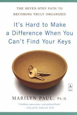 It's Hard to Make a Difference When You Can't Find Your Keys: The Seven-Step...