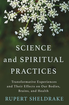 Science and Spiritual Practices: Transformative Experiences and Their Effect...