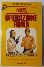 ATTENTI A QUEI DUE – OPERAZIONE ROMA - FREDERICK E. SMITH - LONGANESI
