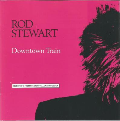 Rod Stewart :  Downtown Train (Selections from The Storyteller Anthology) [CD,WB
