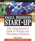 Adams Streetwise Small Business Start-Up: Your Comprehensive Guide to Starting and Managing a Business by Bob Adams (Paperback, 2002)