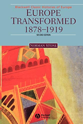 Europe Transformed, 1878-1919 (Blackwell Classic Histories of Europe) By Norman
