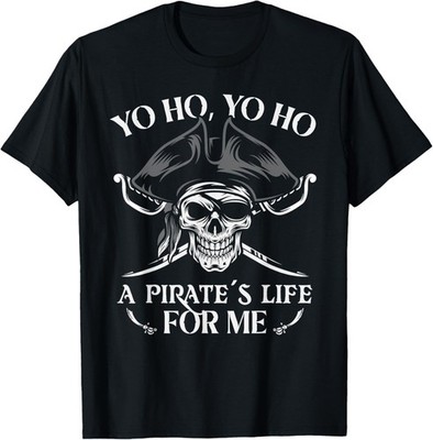 Pirate Life For Me Pirate Skull Buccaneer Freebooter T-Shirt