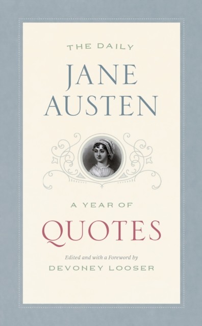 The Daily Jane Austen A Year of Quotes by Jane Austen (Paperback Book)