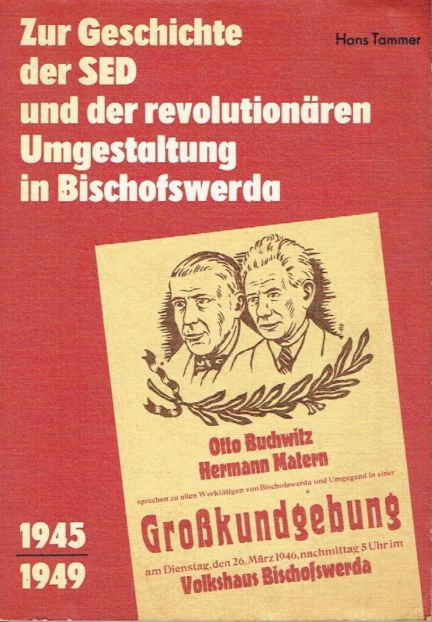 Tammer Zur Geschichte der SED und revolutionären Umgestaltung in Bischofswerda - Bild 1 von 1
