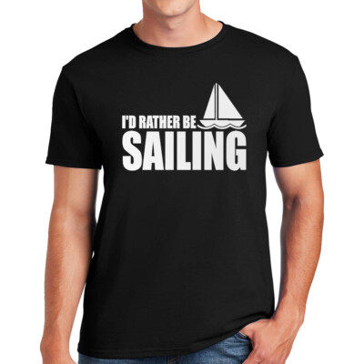 Neu T-Shirt I D Rather Be Sailing lustig Witz Neuheit Party Geschenk Oberteil Shirt