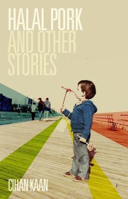 Halal Pork and Other Stories by Kaan, Cihan