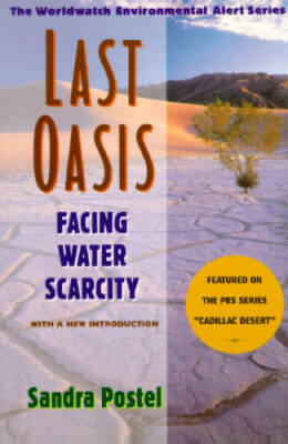 Last Oasis: Facing Water Scarcity (Worldwatch Environmental Alert) - GOOD