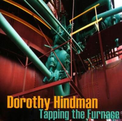 HINDMAN/DOROTHY HINDMAN: TAPPING THE FURNACE - CD